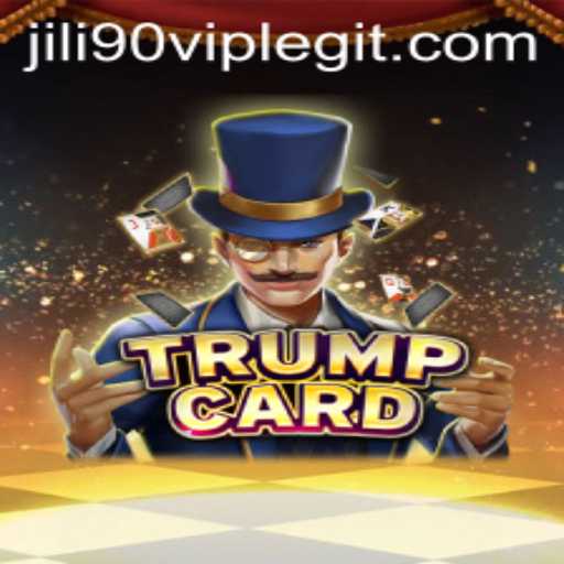 TrumpCard: A Comprehensive Guide to Jili90vip's Latest Gaming Sensation